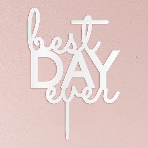BEST DAY EVER ACRYLIC CAKE TOPPER - WHITE - AyaZay Wedding Shoppe