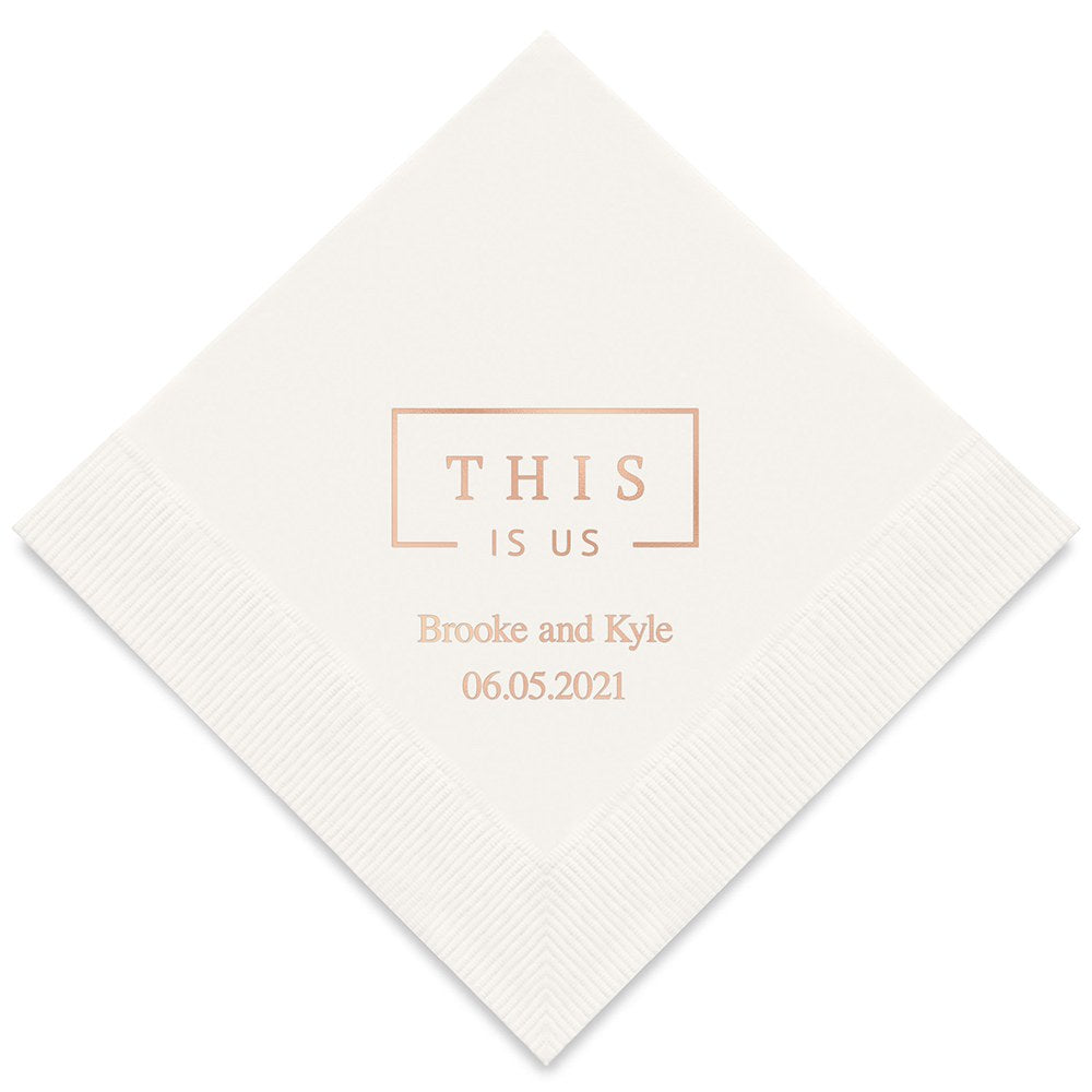 PERSONALIZED FOIL PRINTED PAPER NAPKINS - This Is Us

(50/pkg) - AyaZay Wedding Shoppe