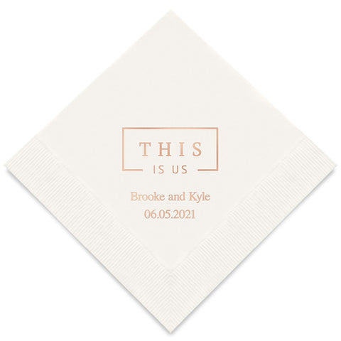 PERSONALIZED FOIL PRINTED PAPER NAPKINS - This Is Us

(50/pkg) - AyaZay Wedding Shoppe