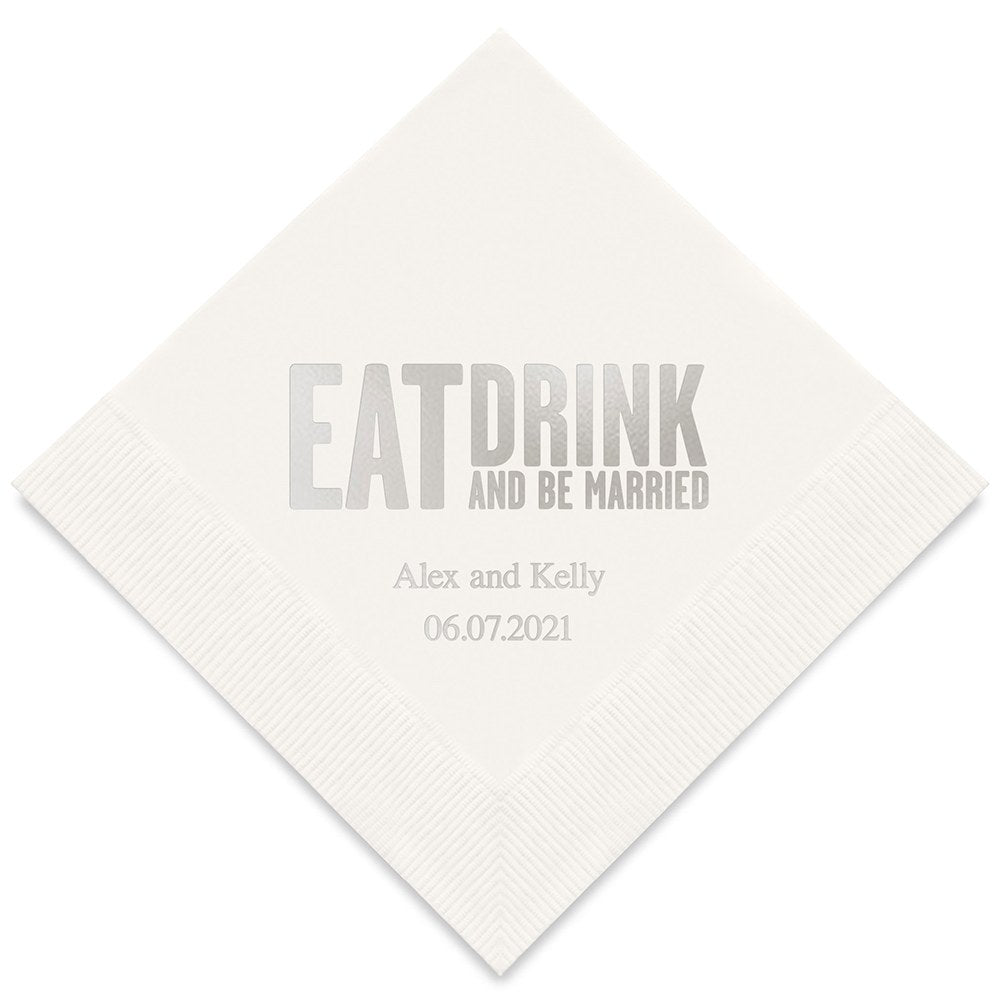 PERSONALIZED FOIL PRINTED PAPER NAPKINS - Eat Drink & Be Married - Block Style

(50/pkg) - AyaZay Wedding Shoppe